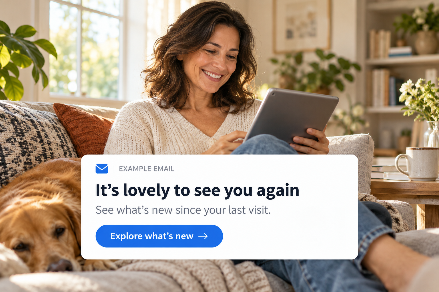 Welcome a customer back: a customer reading an example email message
